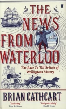Image of The News from Waterloo by Brian Cathcart Hardback