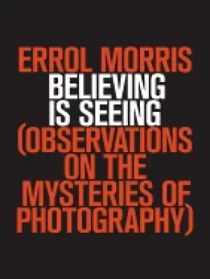 Image of believing is seeing observations on the mysteries of photog