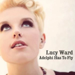 Image of Adelphi Has to Fly by Lucy Ward CD Album