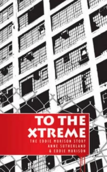 Image of To the Xtreme by Anne Sutherland and Eddie Murison Paperback