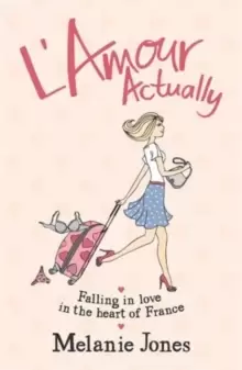 Image of L'Amour Actually : Falling in Love in the Heart of France