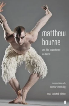 Image of Matthew Bourne and his adventures in dance by Alastair Macaulay