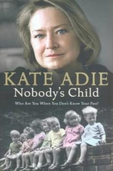 Image of Nobodys Child by Kate Adie Hardback