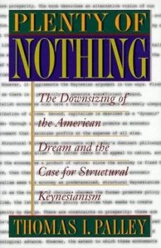 Image of Plenty of Nothing by Thomas I. Palley Hardback