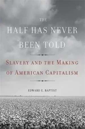 Image of The half has never been told by Edward E Baptist