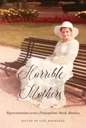Image of horrible mothers representations across francophone north america
