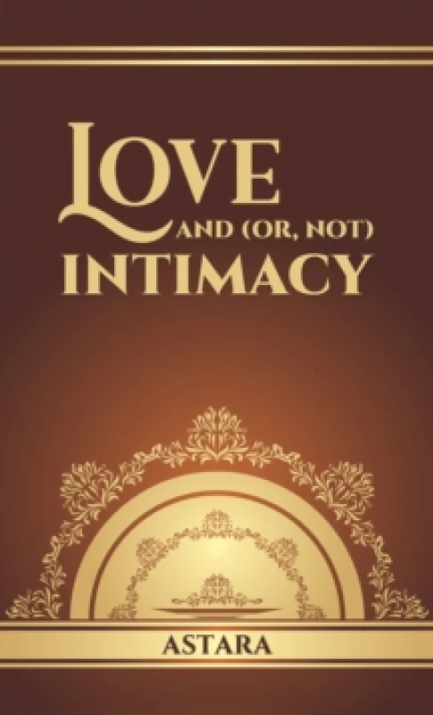 Image of Love and (Or, Not) Intimacy. Paperback. By Astara Books