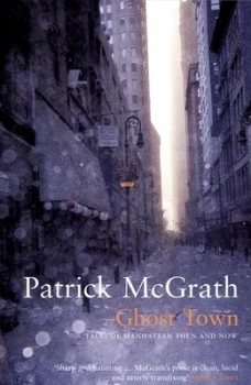 Image of Ghost Town by Patrick Mcgrath Paperback
