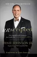 Image of unscripted the unpredictable moments that make life extraordinary johnson e
