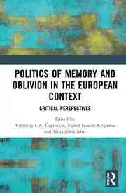 Image of Politics of Memory and Oblivion in the European Context Critical Perspectives
