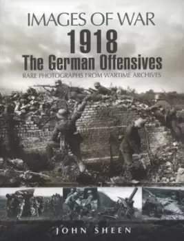 Image of The German 1918 offensives in France & Flanders by John Sheen