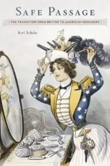 Image of Safe Passage : The Transition from British to American Hegemony