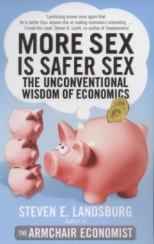 Image of More Sex Is Safer Sex by Steven E. Landsburg Book