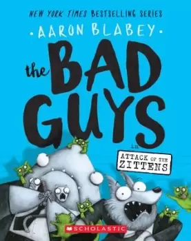 Image of BAD GUYS, THE / VOL. 4. ATTACK OF THE ZITTENS by Blabey, Aaron