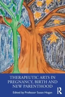 Image of Therapeutic Arts in Pregnancy, Birth and New Parenthood