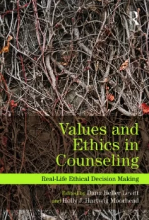 Image of Values and Ethics in CounselingReal-Life Ethical Decision Making