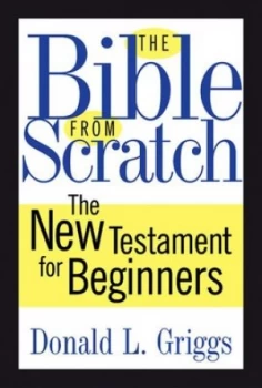 Image of The Bible from Scratch by Donald L. Griggs Book