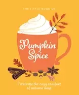Image of little book of pumpkin spice celebrate the cozy comfort of autumn days