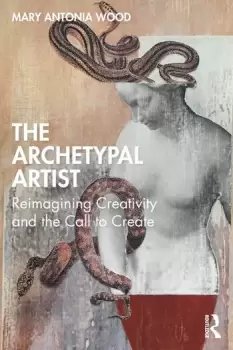 Image of The Archetypal ArtistReimagining Creativity and the Call to Create