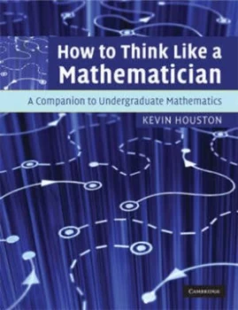 Image of How to Think like a Mathematician by Kevin Houston Paperback