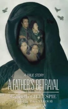 Image of A Fathers Betrayal by Gabriella Gillespie Paperback