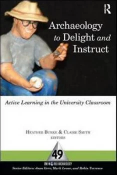 Image of Archaeology to Delight and Instruct by Heather Burke Paperback