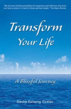 Image of Transform Your Life by Kelsang Gyatso Hardback