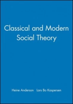 Image of Classical and Modern Social Theory by Heine Anderson Paperback