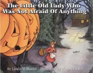 Image of The Little Old Lady Who Was Not Afraid of Anything by Linda Williams