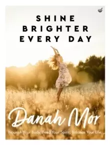 Image of Shine Brighter, Every Day : Nourish, Balance and Repair Your Life