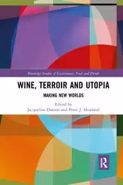 Image of Wine Terroir and Utopia Making New Worlds