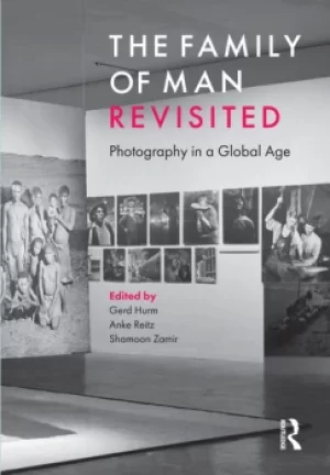 Image of The Family of Man RevisitedPhotography in a Global Age