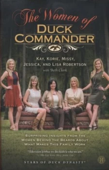 Image of The Women of Duck Commander by Kay Robertson Hardback
