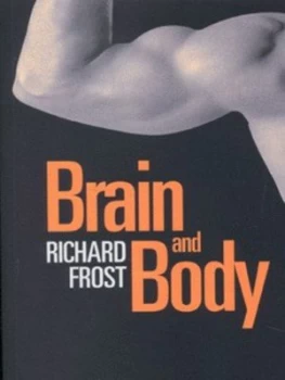 Image of Brain and Body by Richard Frost Paperback