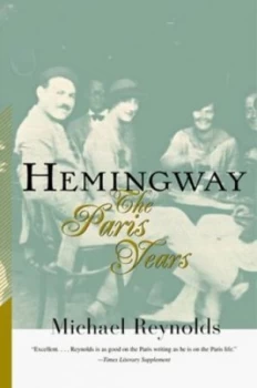 Image of Hemingway the Paris Years by Michael Reynolds Paperback