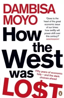 Image of How The West Was Lost : Fifty Years of Economic Folly - And the Stark Choices Ahead