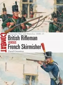 Image of British Rifleman vs French Skirmisher : Peninsular War and Waterloo 1808-15