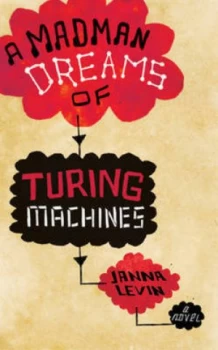 Image of A Madman Dreams of Turing Machines by Janna Levin Hardback