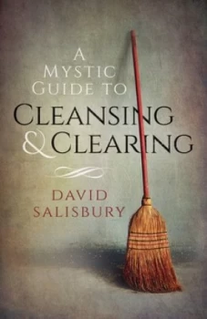 Image of A Mystic Guide to Cleansing and Clearing by David Salisbury Paperback