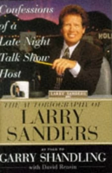 Image of Confessions of a Late Night Talk Show Host by Garry Shandling Hardback