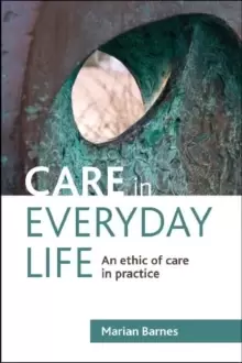 Image of Care in Everyday Life : An Ethic of Care in Practice