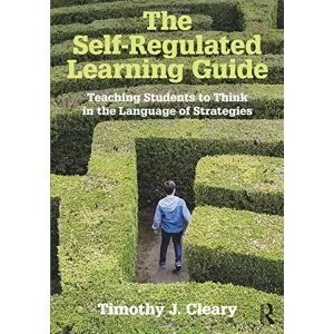 Image of The Self-Regulated Learning Guide Teaching Students to Think in the Language of Strategies Paperback / softback 2018