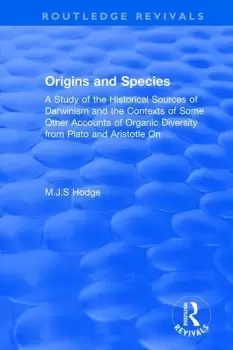 Image of Origins and SpeciesA Study of the Historical Sources of Darwinism and the Contexts of Some Other Accounts of Organic Diversity from Plato an