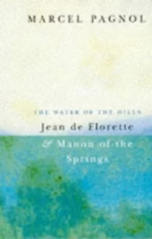Image of The Water of the Hills by Marcel Pagnol and Marcel Pagnol and Marcel Pagnol Paperback