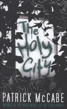 Image of The Holy City by Patrick Mccabe Hardback