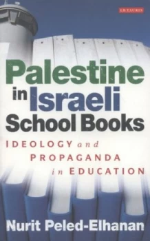 Image of Palestine in Israeli School Books by Nurit Peled-Elhanan Paperback
