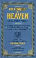 Image of Encyclopaedia Of Hell Ii : The Conquest of Heaven An Invasion Manual For Demons Concerning the Celestial Realm and the Angelic Race Which Infests It