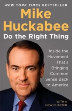 Image of Do the Right Thing by Mike Huckabee