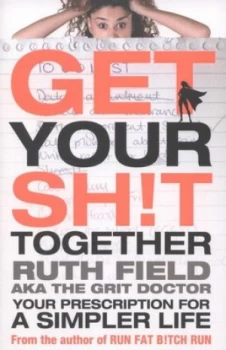 Image of Get Your Sh t Together by Ruth Field Paperback