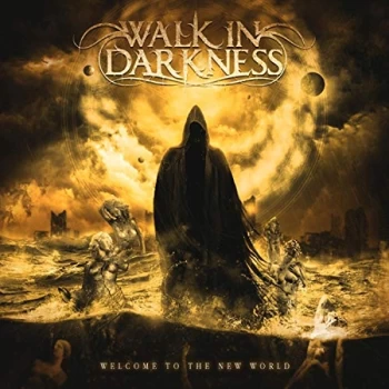 Image of Walk In Darkness - Welcome to the New World CD